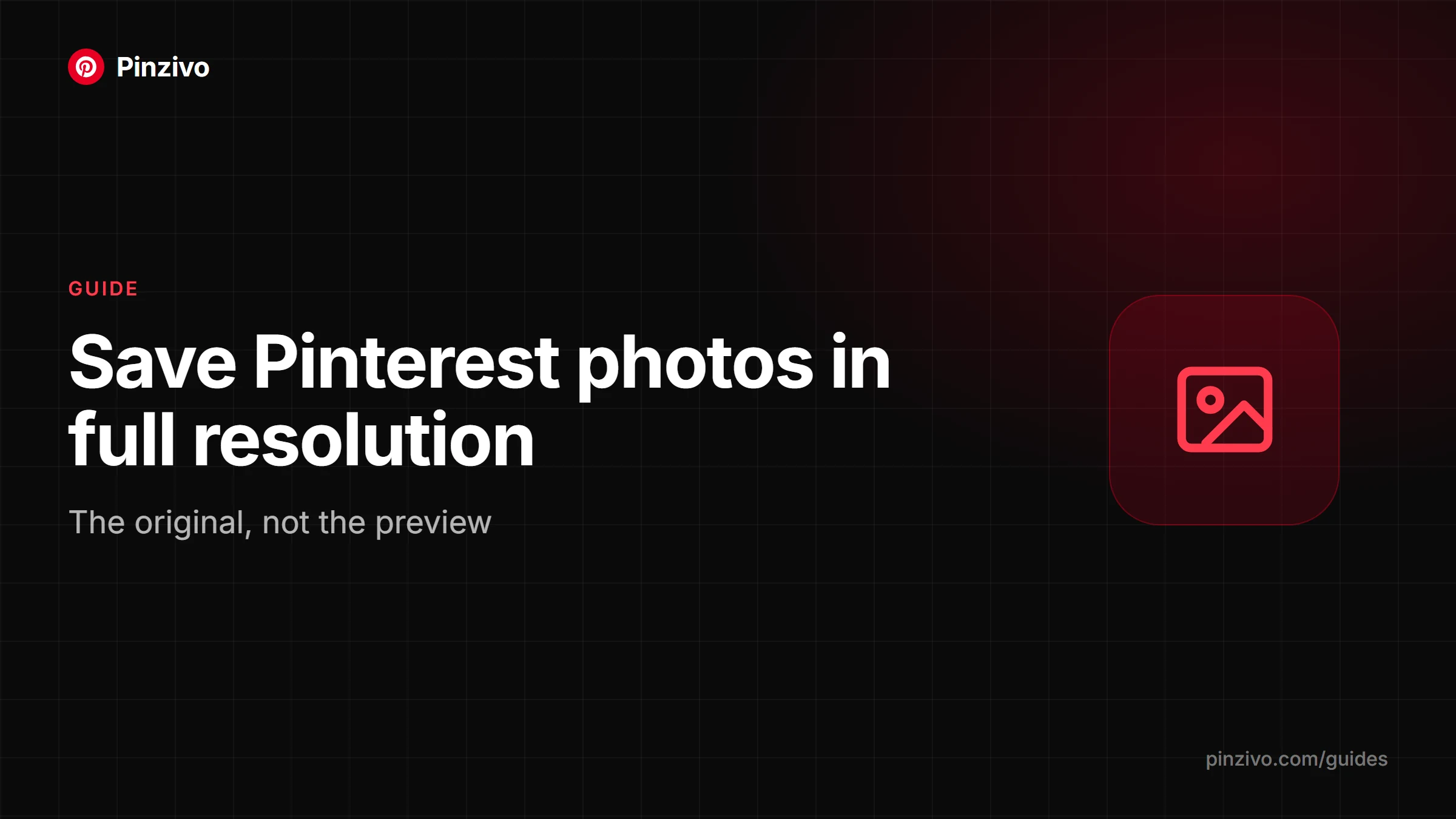 Save Pinterest photos in full resolution: Pinzivo guide