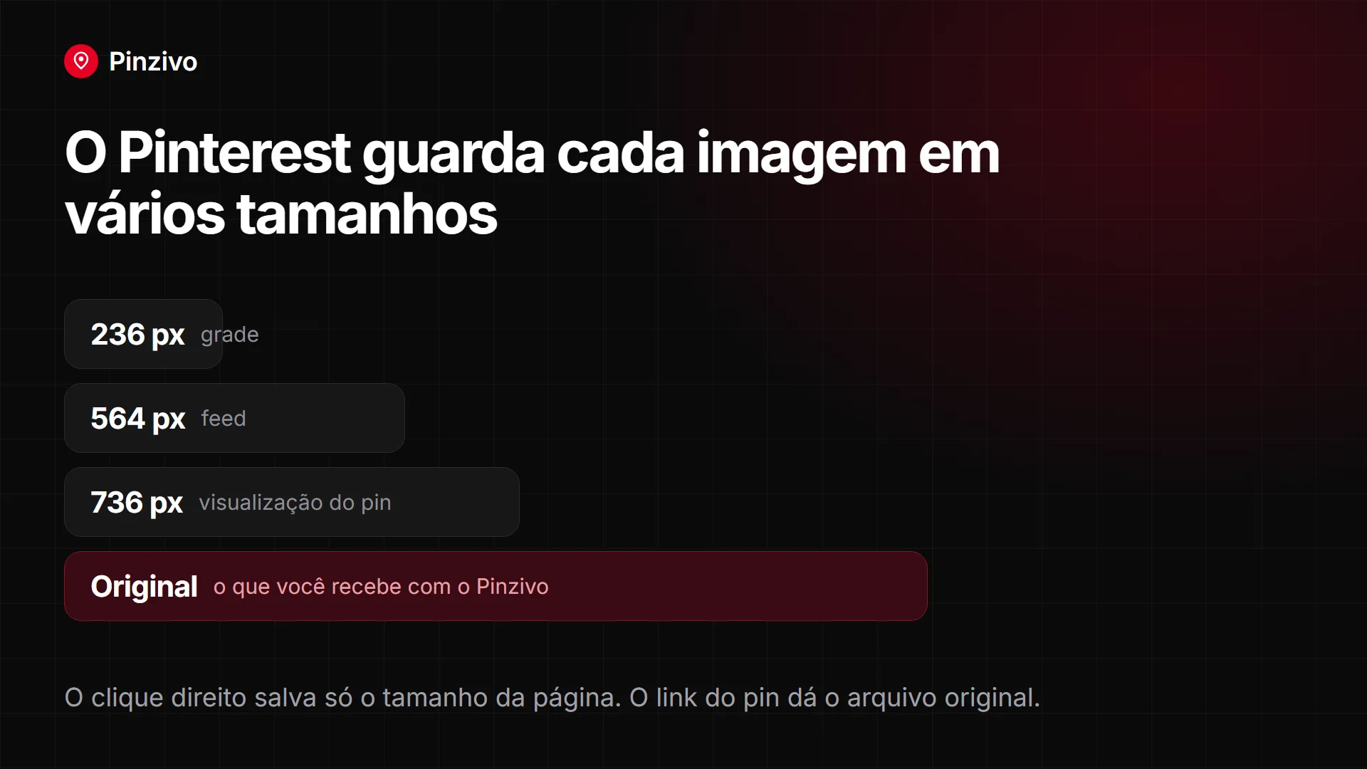 Tamanhos de imagem do Pinterest: 236 px, 564 px, 736 px e o arquivo original